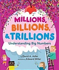 Millions, Billions, & Trillions: Understanding Big Numbers (Hardcover)