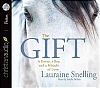 The Gift: A Horse, a Boy, and a Miracle of Love (Audio CD)