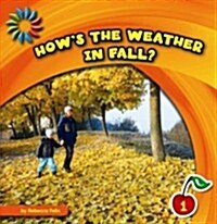 Hows the Weather in Fall? (Library Binding)