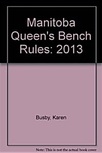 Manitoba Queens Bench Rules (Paperback)