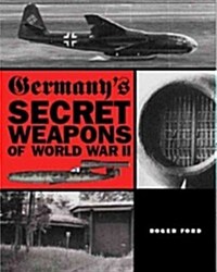 Germanys Secret Weapons of World War II (Hardcover)