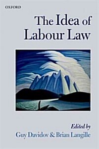 The Idea of Labour Law (Paperback, Reprint)