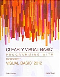 Clearly Visual Basic: Programming with Microsoft Visual Basic 2012 (Paperback, 3)