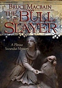 The Bull Slayer: A Plinius Secundus Mystery (MP3 CD)