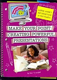 Make Your Point: Creating Powerful Presentations (Paperback)