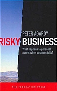 Risky Business: What Happens to Personal Assets When Business Fails? a Guide for Lawyers, Accountants and Financial Planners (Paperback)