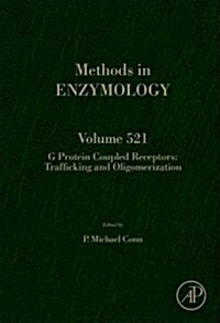 G Protein Coupled Receptors: Trafficking and Oligomerization Volume 521 (Hardcover)