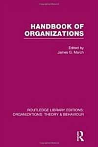 Handbook of Organizations (RLE: Organizations) (Hardcover)