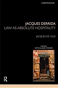 Jacques Derrida : Law as Absolute Hospitality (Paperback)