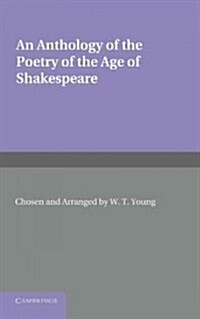 An Anthology of the Poetry of the Age of Shakespeare (Paperback)