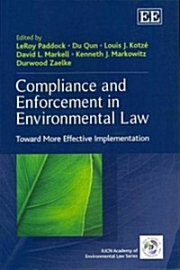 Compliance and Enforcement in Environmental Law : Toward More Effective Implementation (Paperback)