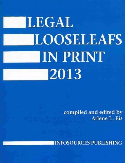 Legal Looseleafs In Print 2013 (Paperback)