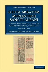 Gesta abbatum monasterii Sancti Albani 3 Volume Set : A Thoma Walsingham, regnante Ricardo Secundo, compilata (Package)