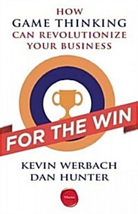For the Win: How Game Thinking Can Revolutionize Your Business (Paperback)