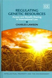 Regulating genetic resources : access and benefit sharing in international law