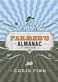 Farmers Almanac: A Work of Fiction (Paperback)