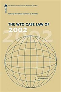 The WTO Case Law of 2002 : The American Law Institute Reporters Studies (Paperback)