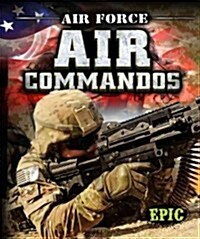 Air Force Air Commandos (Library Binding)