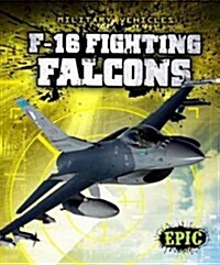 F-16 Fighting Falcons (Library Binding)