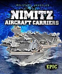 Nimitz Aircraft Carriers (Library Binding)