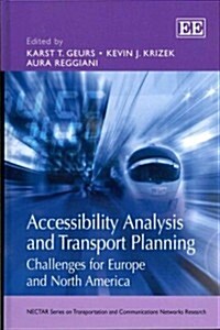Accessibility Analysis and Transport Planning : Challenges for Europe and North America (Hardcover)