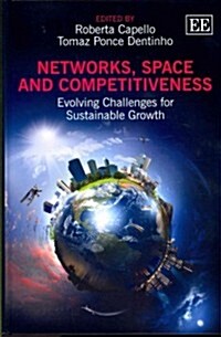 Networks, Space and Competitiveness : Evolving Challenges for Sustainable Growth (Hardcover)