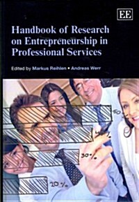 Handbook of Research on Entrepreneurship in Professional Services (Hardcover)