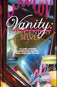 Vanity: 21st Century Selves (Hardcover)