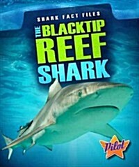 The Blacktip Reef Shark (Library Binding)