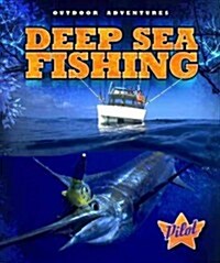 Deep Sea Fishing (Library Binding)