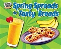 Spring Spreads to Nutty Breads (Library Binding)