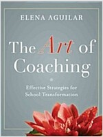 The Art of Coaching: Effective Strategies for School Transformation (Paperback)