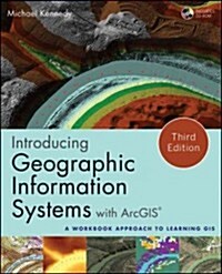 Introducing Geographic Information Systems with ArcGIS: A Workbook Approach to Learning GIS [With DVD] (Paperback, 3)