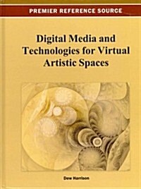 Digital Media and Technologies for Virtual Artistic Spaces (Hardcover)