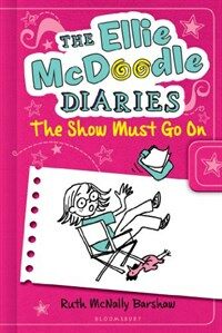 The Ellie McDoodle Diaries: The Show Must Go on (Hardcover)