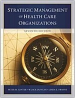 The Strategic Management of Health Care Organizations (Hardcover, 7, Revised)