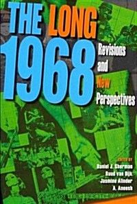 The Long 1968: Revisions and New Perspectives (Paperback)