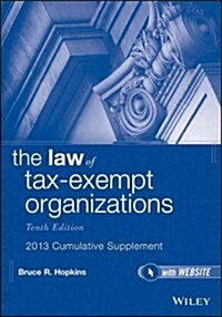 The Law of Tax-Exempt Organizations Cumulative Supplement (Paperback, 10th, 2013)