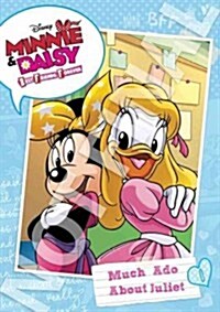 Minnie & Daisy Best Friends Forever Much ADO about Juliet (Paperback)
