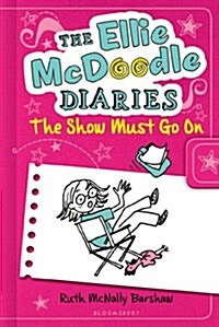 The Ellie McDoodle Diaries 6: The Show Must Go on (Hardcover)