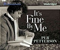 Its Fine by Me (Audio CD, Unabridged)