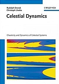 Celestial Dynamics: Chaoticity and Dynamics of Celestial Systems (Hardcover)