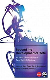 Beyond the Developmental State : Industrial Policy into the Twenty-first Century (Paperback)