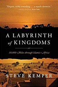 A Labyrinth of Kingdoms: 10,000 Miles Through Islamic Africa (Paperback)