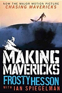 Making Mavericks: The Memoir of a Surfing Legend (Paperback)