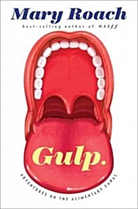 Gulp: Adventures on the Alimentary Canal (Hardcover)