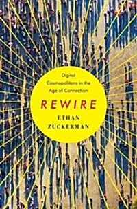 Rewire: Digital Cosmopolitans in the Age of Connection (Hardcover)