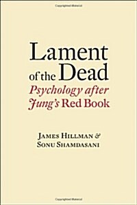 Lament of the Dead: Psychology After Jungs Red Book (Hardcover)