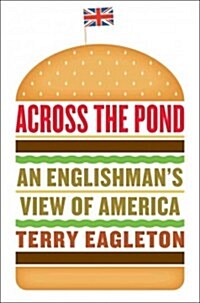 Across the Pond: An Englishmans View of America (Hardcover)
