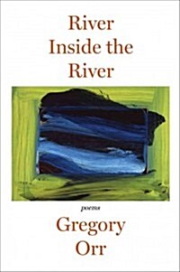 River Inside the River: Three Lyric Sequences (Hardcover)
